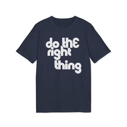 Do The Right Thing T Shirt (Coton Bio Premium)