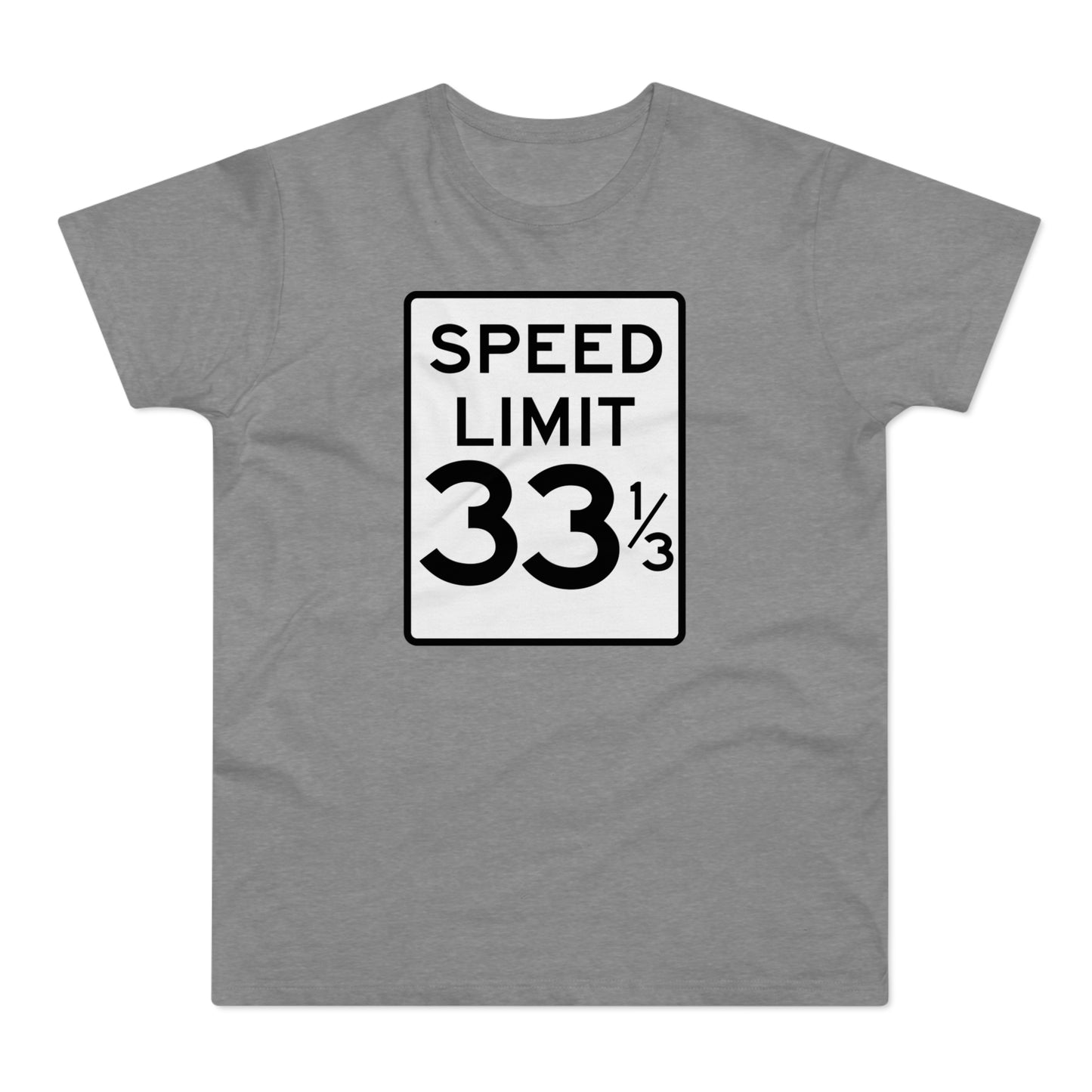 Speed Limit 33 RPM T Shirt (Poids Standard)