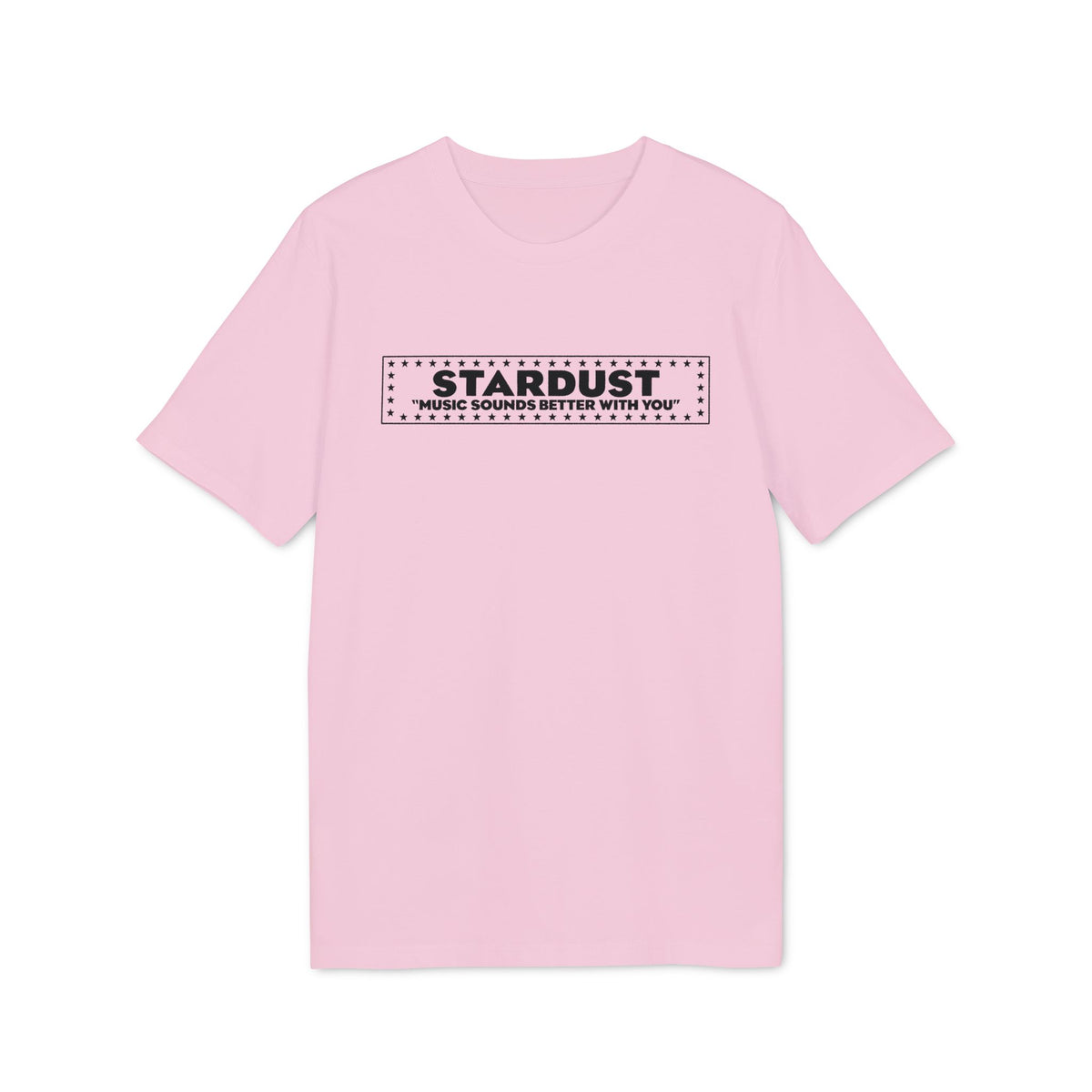 A light pink crewneck t-shirt with black Stardust music sounds better with you text graphic on the chest.