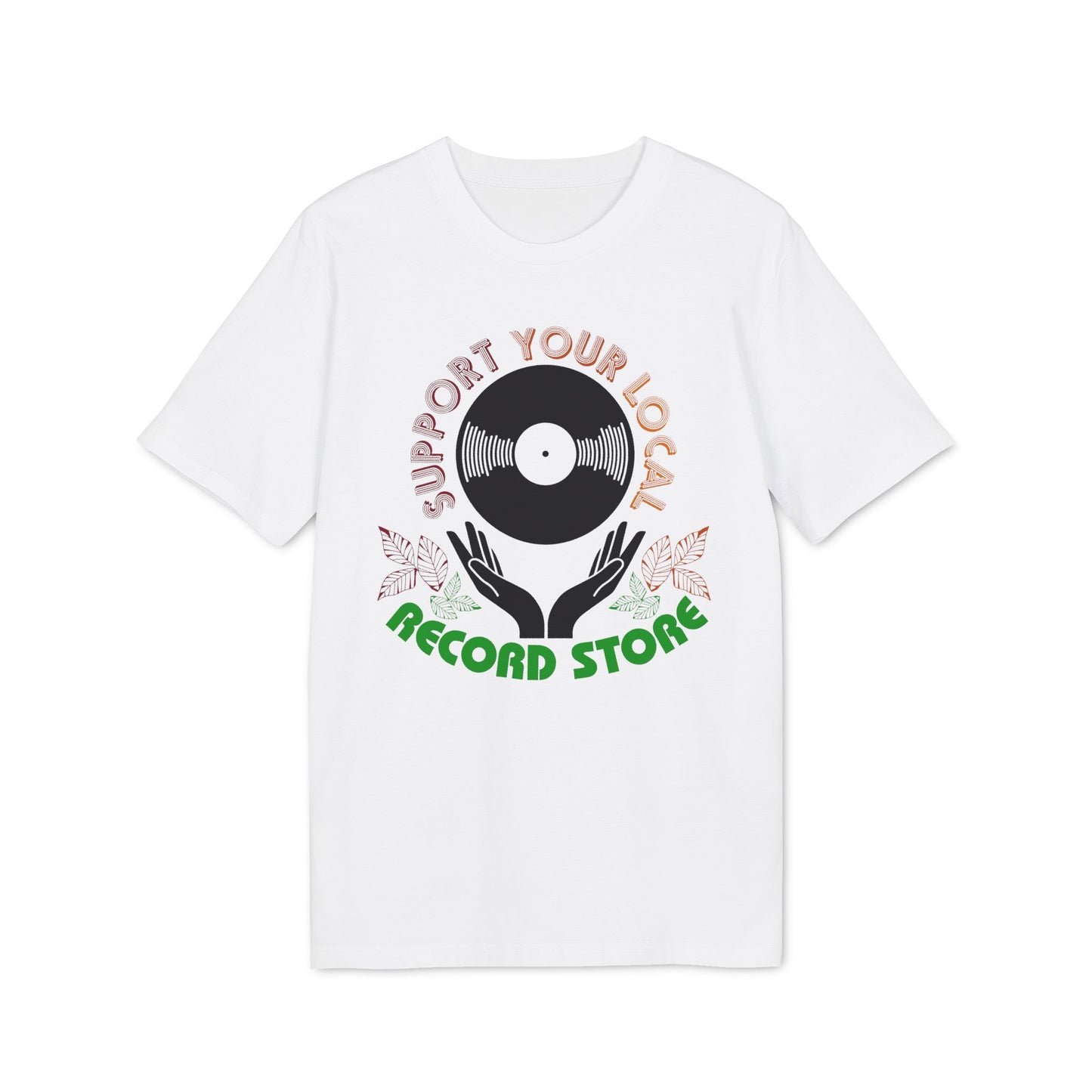 White t-shirt with graphic that reads "SUPPORT YOUR LOCAL RECORD STORE".