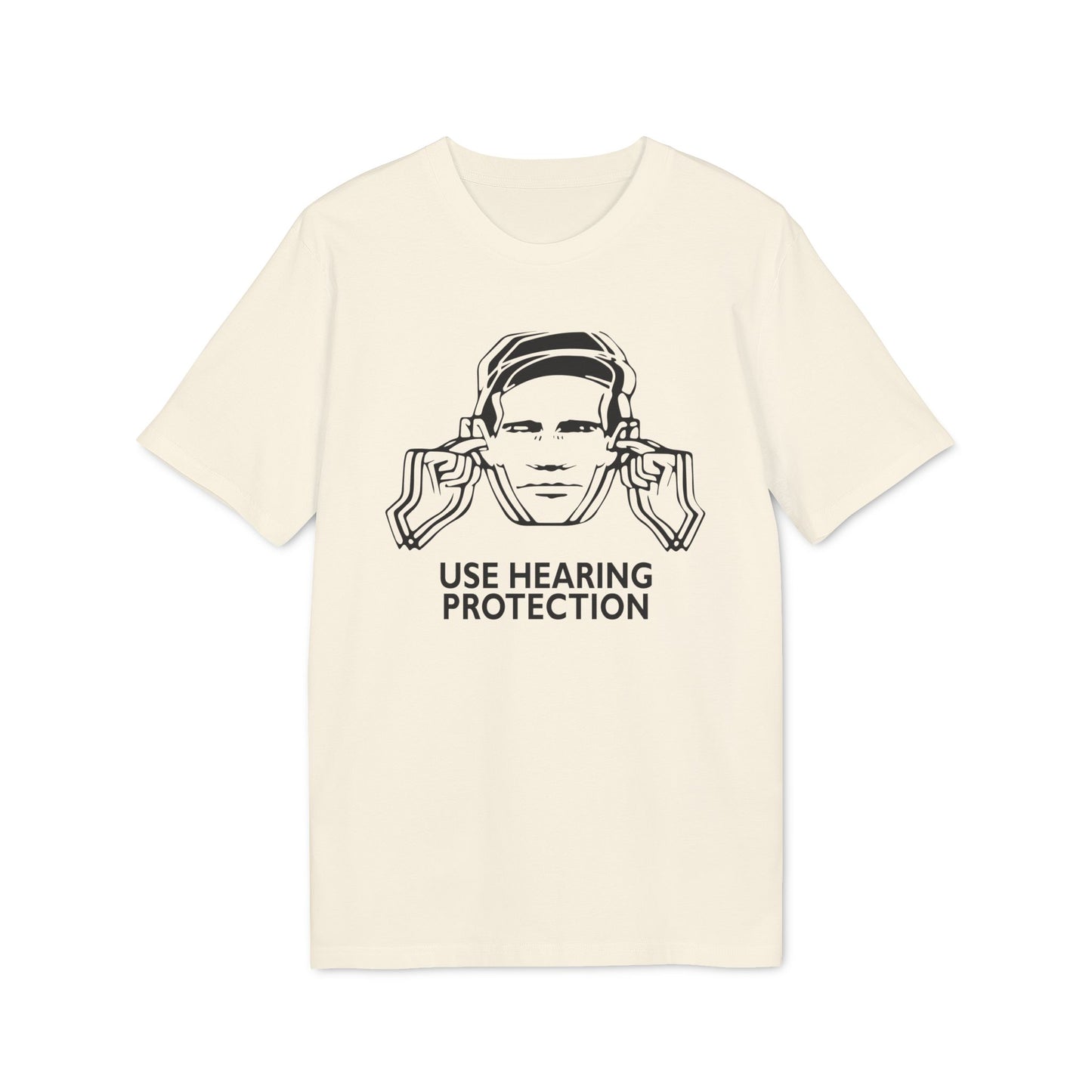 Use Hearing Protection T Shirt (Coton Bio Premium)