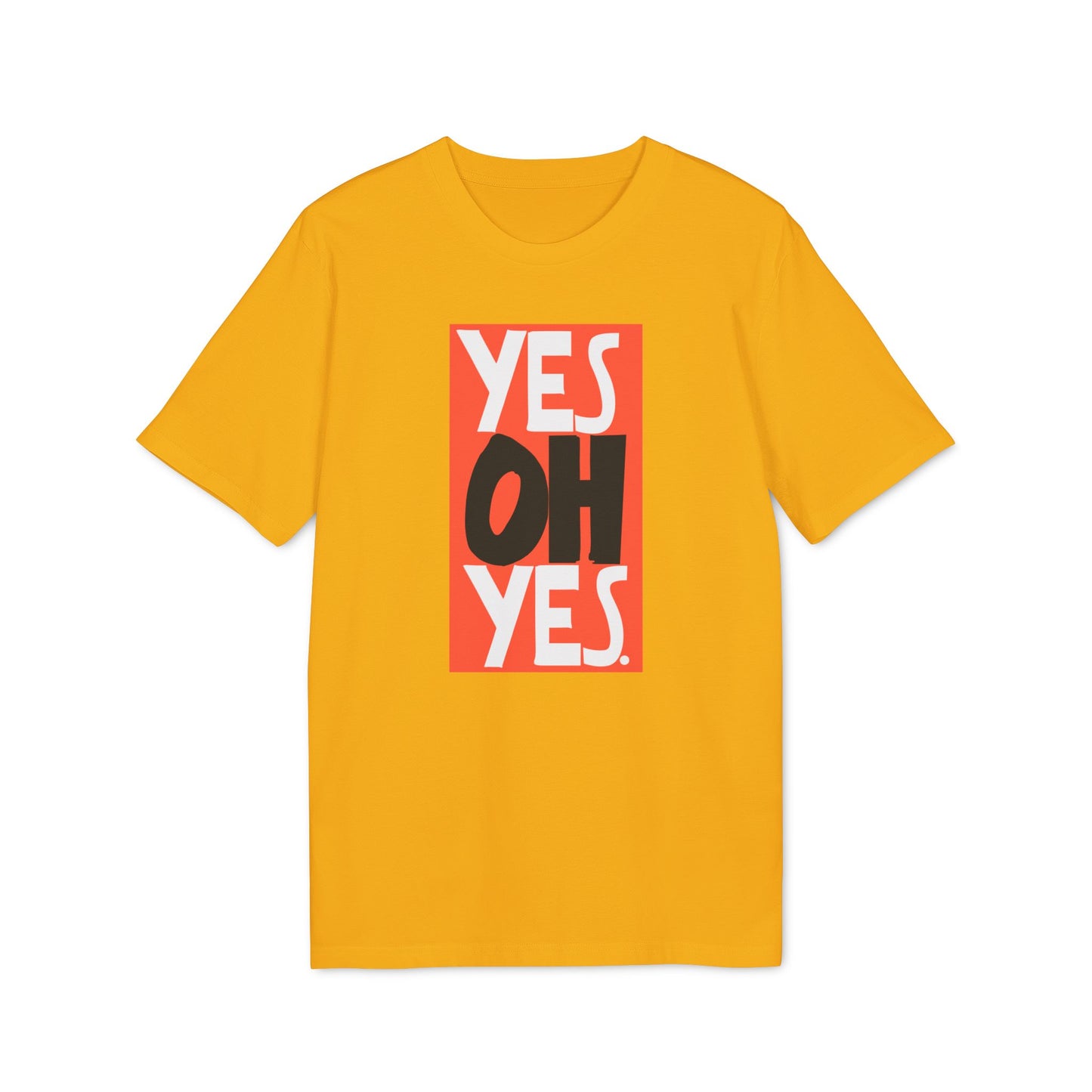 Yes Oh Yes T Shirt (Coton Bio Premium)