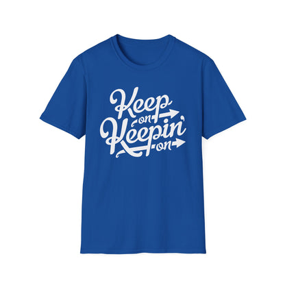 Keep On Keeping On T Shirt - Léger