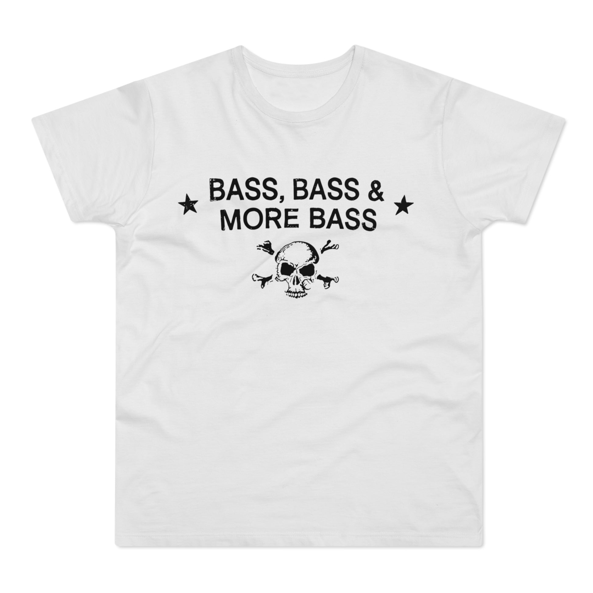 White t-shirt with black text "BASS, BASS & MORE BASS" and skull with crossed bones.