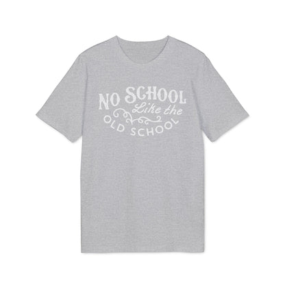 No School Like The Old School T Shirt (Coton Bio Premium)
