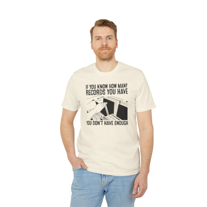 If You Know How Many Records You Have T Shirt (Coton Bio Premium)