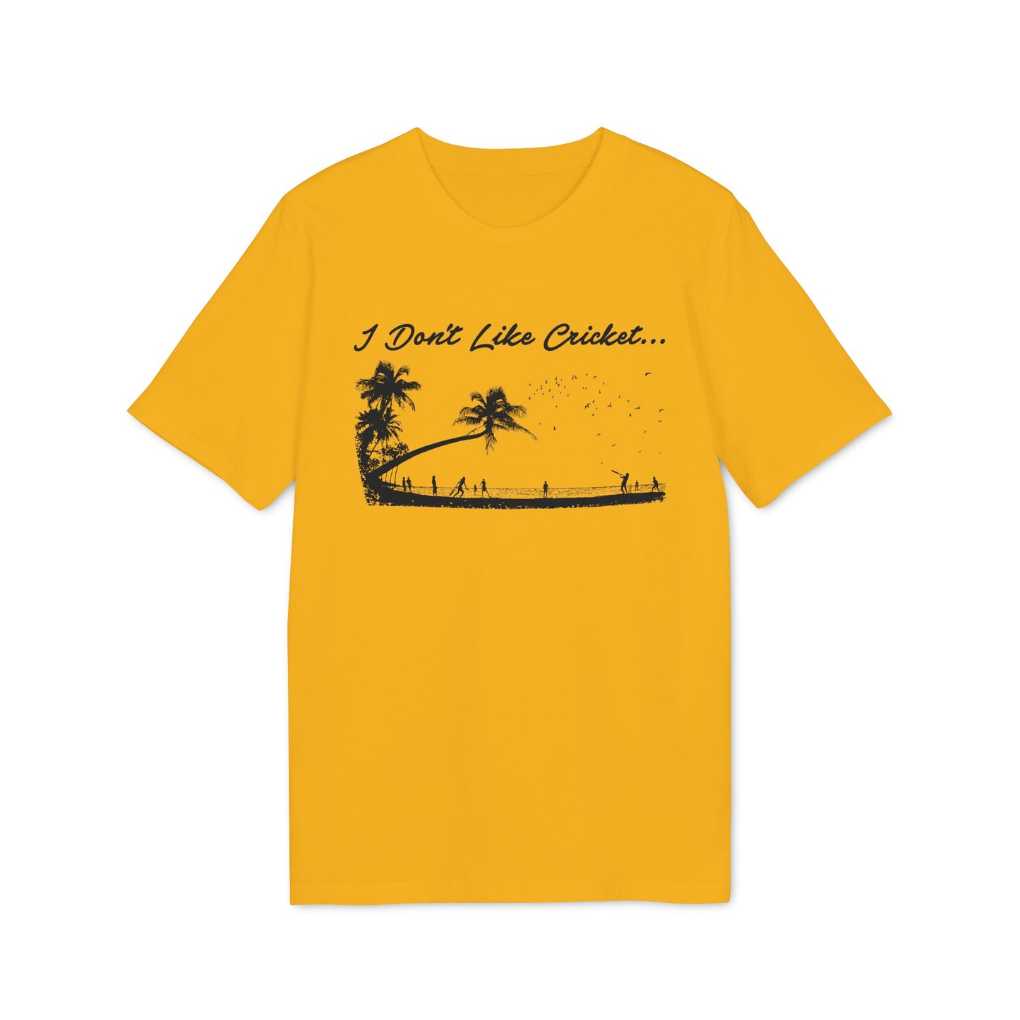 Yellow t-shirt with "I Don't Like Cricket..." text and a tropical illustration.