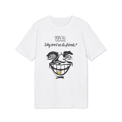 War Why Can't We Be Friends T Shirt (Coton Bio Premium)