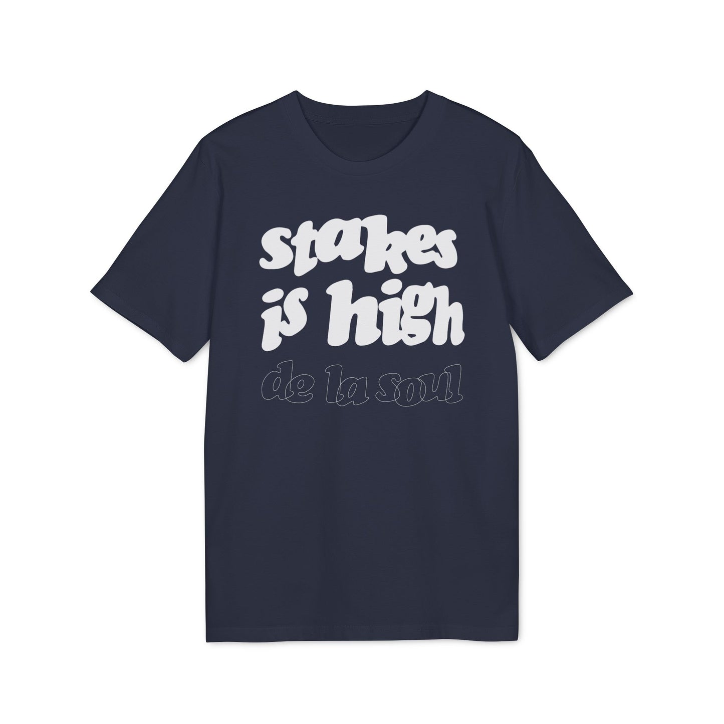 Stakes Is High De La Soul T Shirt (Coton Bio Premium)