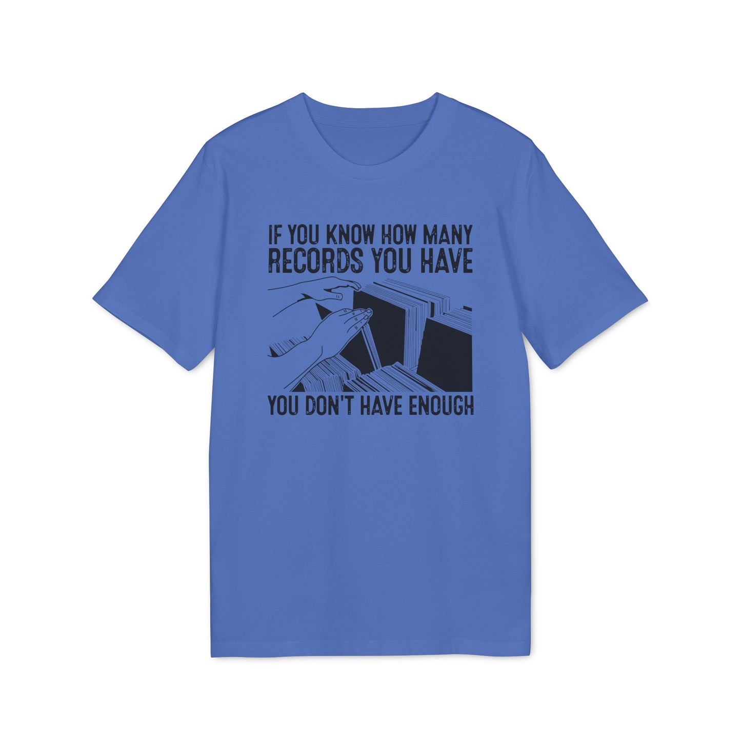 If You Know How Many Records You Have T Shirt (Coton Bio Premium)