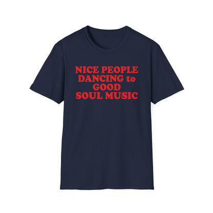 Navy t-shirt with red text: "NICE PEOPLE DANCING to GOOD SOUL MUSIC".