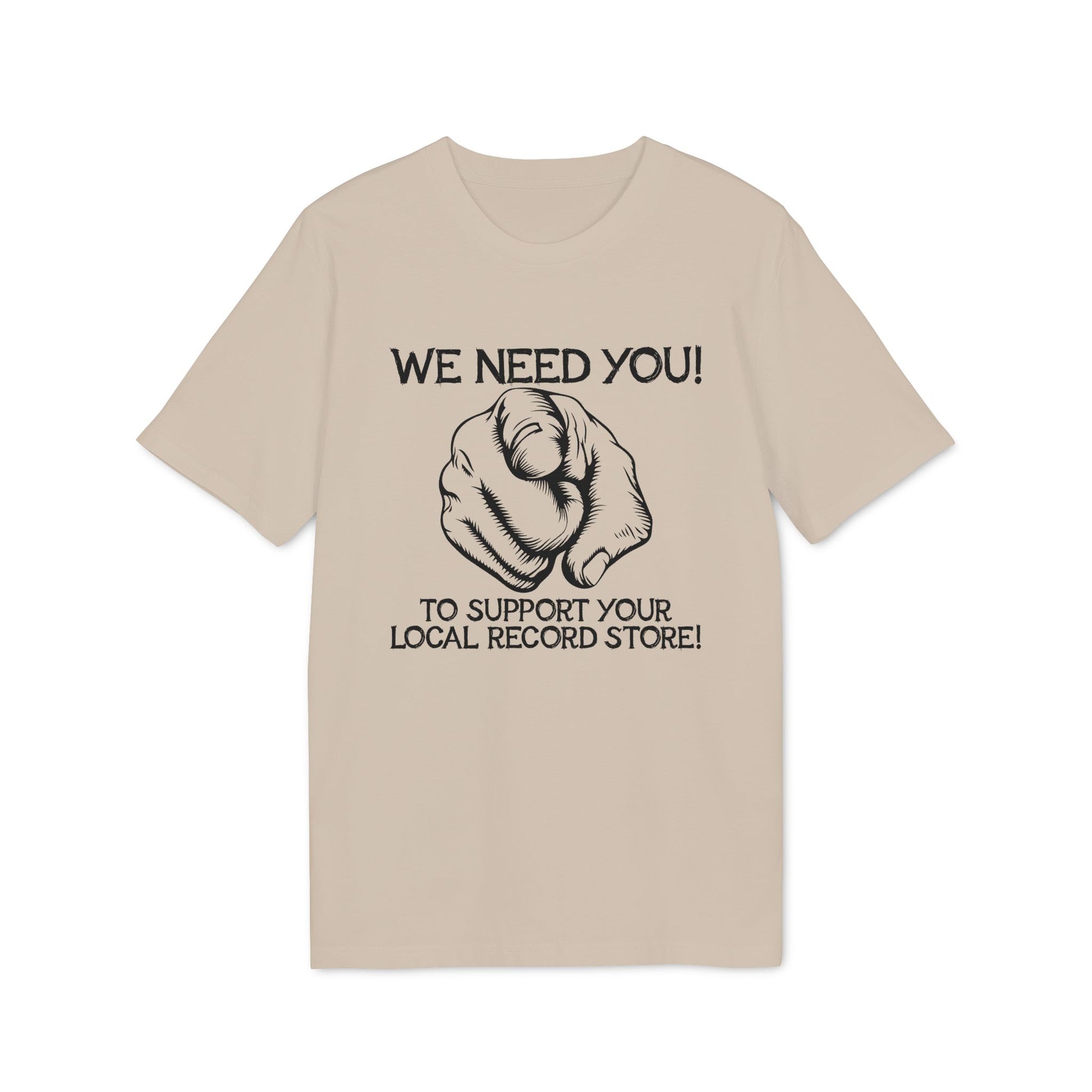 T-shirt with "WE NEED YOU! TO SUPPORT YOUR LOCAL RECORD STORE!" text and pointing finger graphic.
