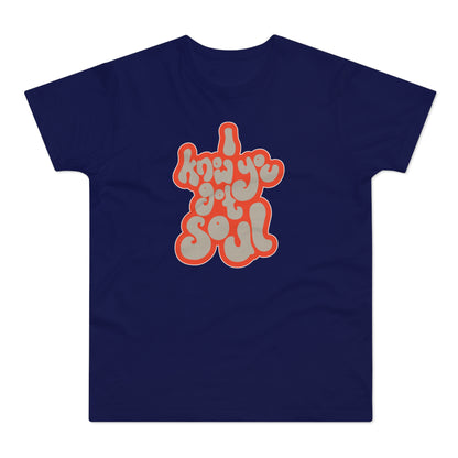 I Know You Got Soul T Shirt (Poids Standard)