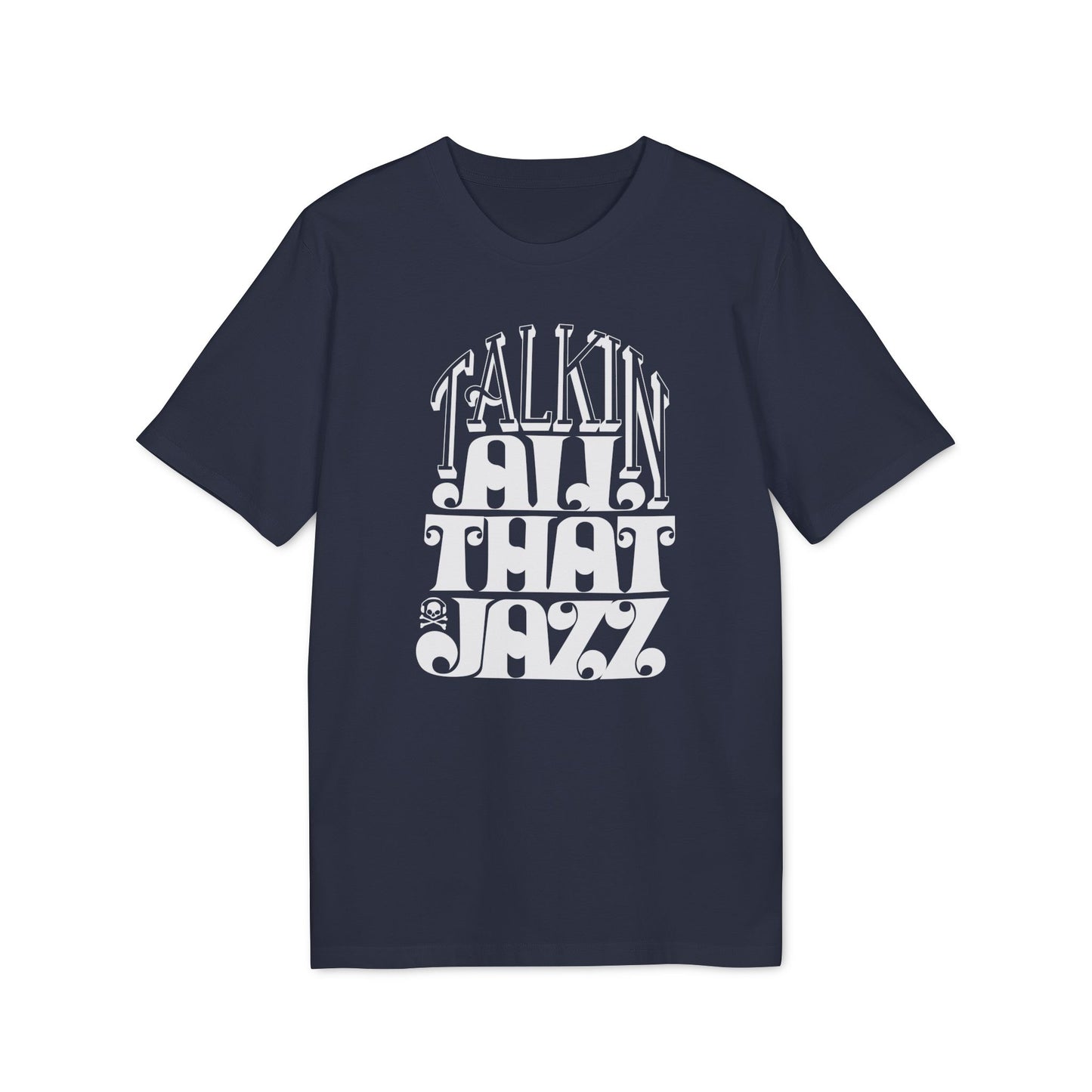 Talking All That Jazz T Shirt (Coton Bio Premium)