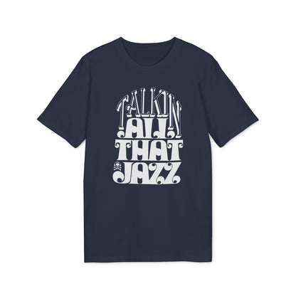 Talking All That Jazz T Shirt (Coton Bio Premium)