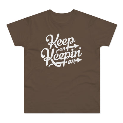Keep On Keepin' On T Shirt (Poids Standard)