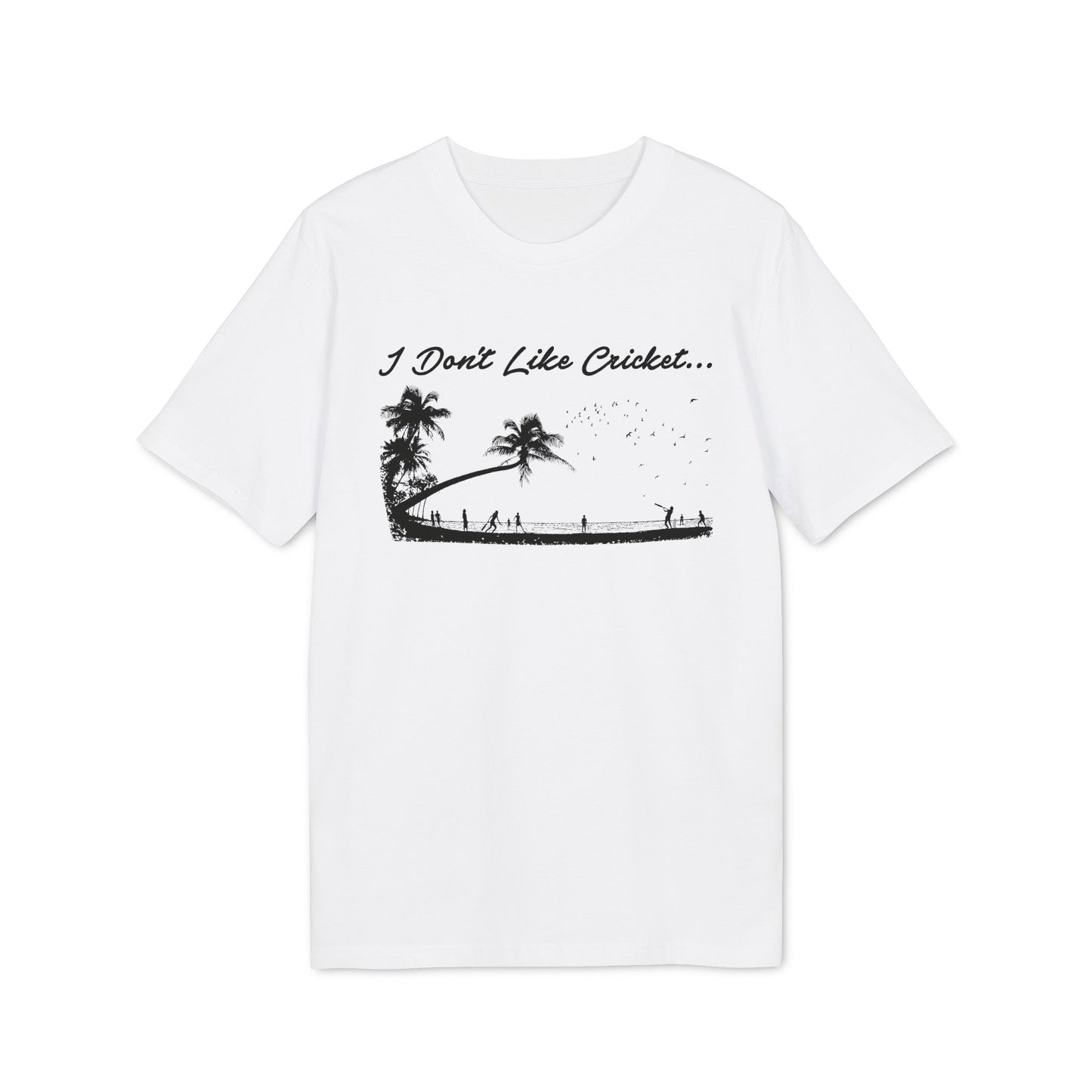 White t-shirt with black graphic "I Don't Like Cricket..." and beach scene.