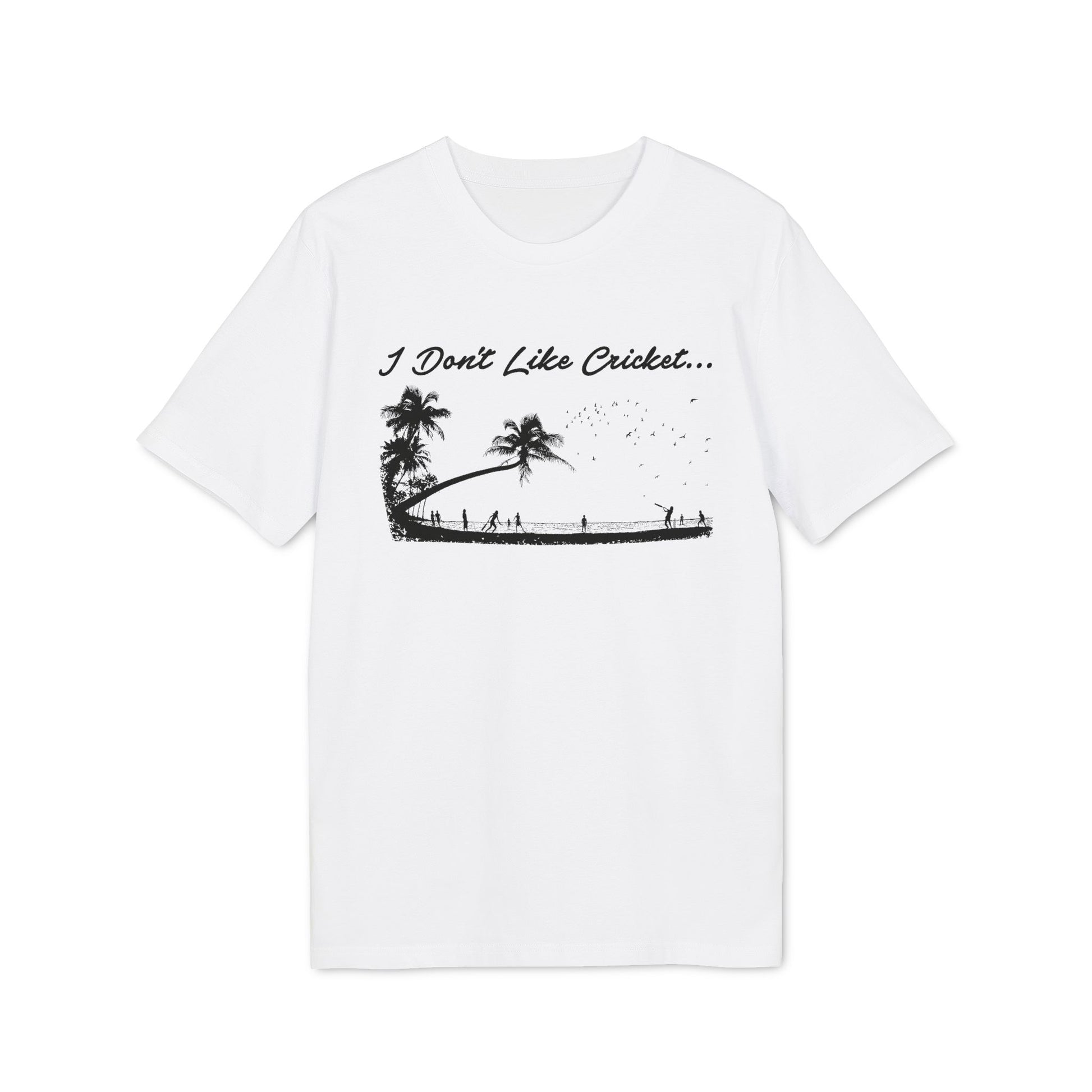White t-shirt with black graphic "I Don't Like Cricket..." and beach scene.