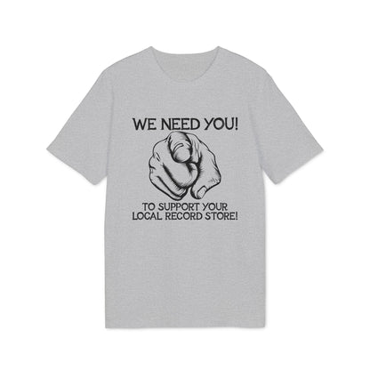 Grey t-shirt with black graphic of a pointing finger and text "WE NEED YOU! TO SUPPORT YOUR LOCAL RECORD STORE!".