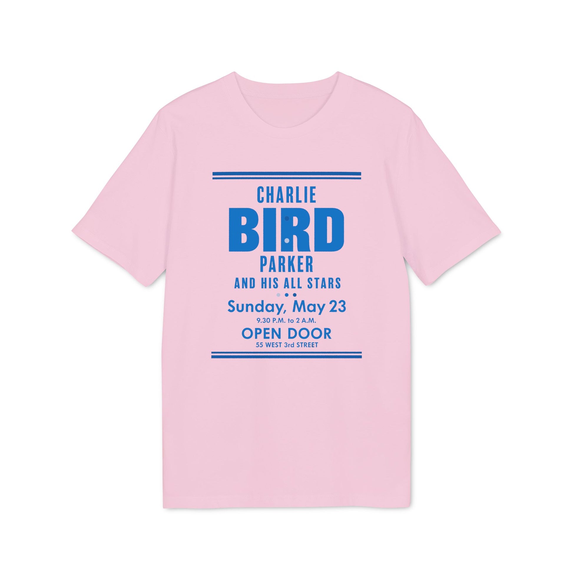 Pink t-shirt with blue text: Charlie Bird Parker, Sunday May 23, Open Door.