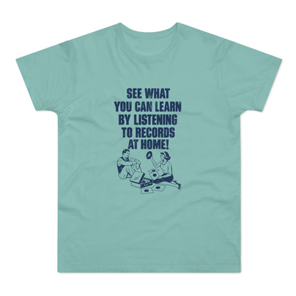 T-shirt with text "SEE WHAT YOU CAN LEARN BY LISTENING TO RECORDS AT HOME!"