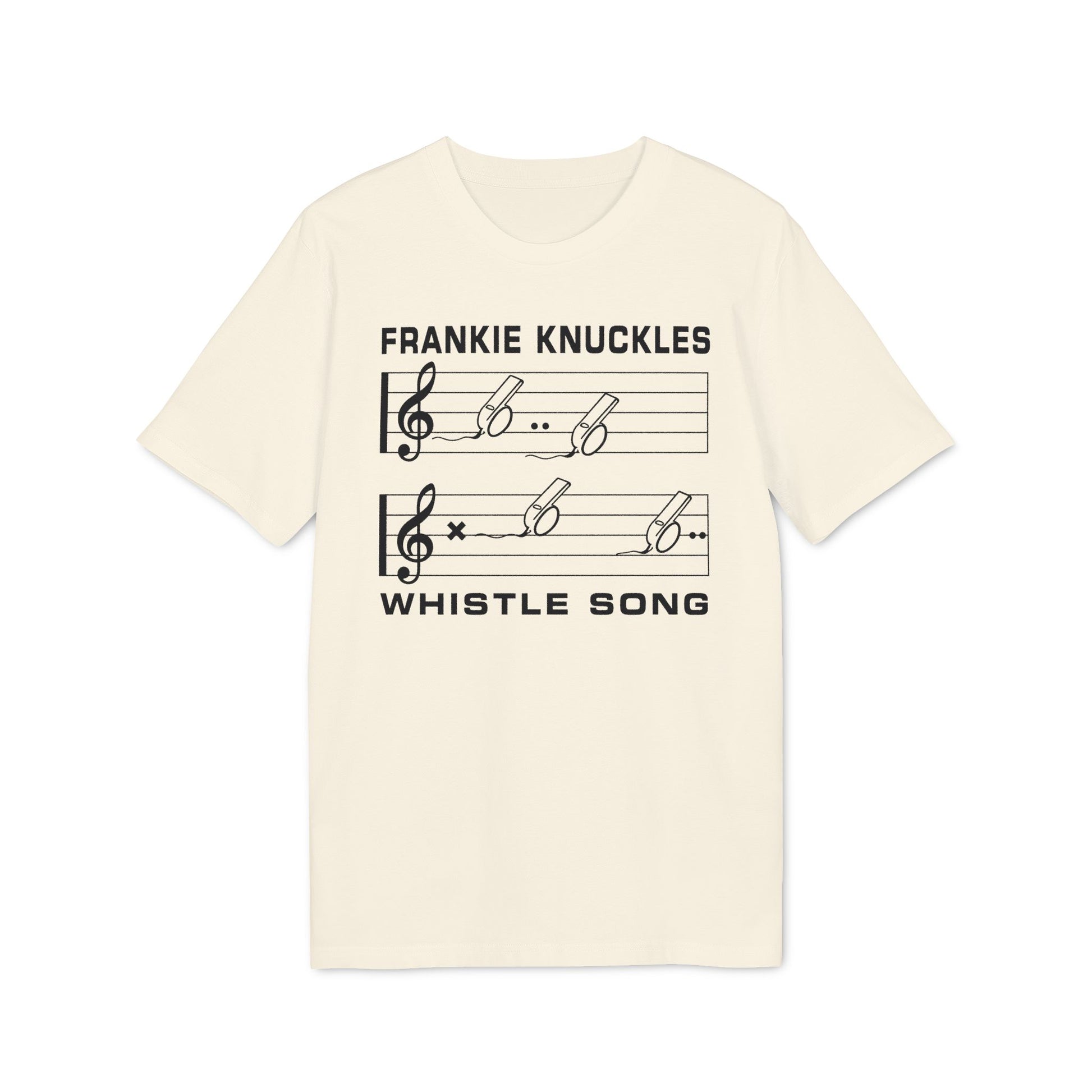 Cream t-shirt with black text "FRANKIE KNUCKLES WHISTLE SONG" and musical notes with whistles.