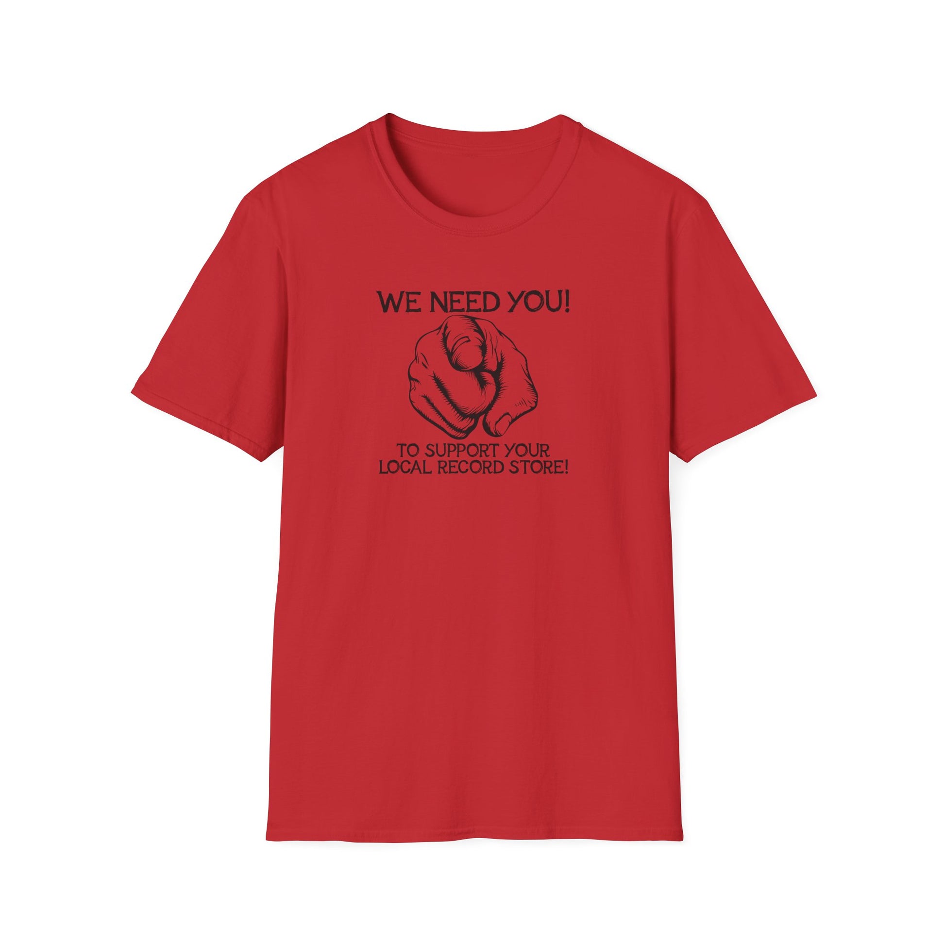 Red t-shirt with black text "WE NEED YOU! TO SUPPORT YOUR LOCAL RECORD STORE!" and pointing finger graphic.