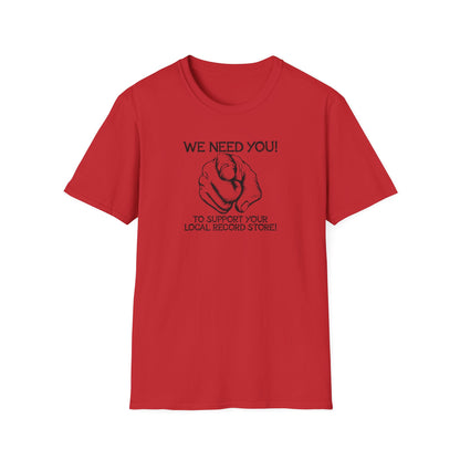 Red t-shirt with black text "WE NEED YOU! TO SUPPORT YOUR LOCAL RECORD STORE!" and pointing finger graphic.