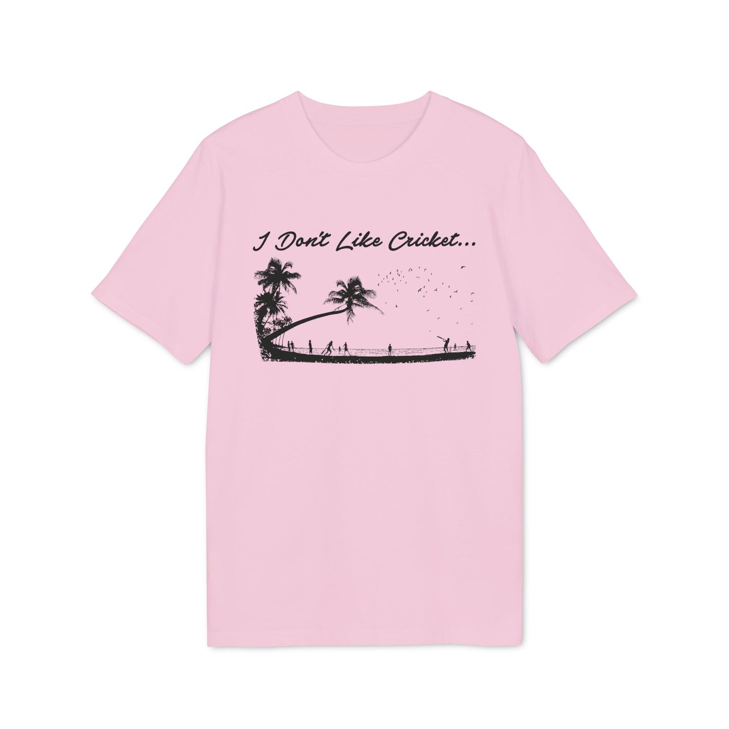 Pink t-shirt with black graphic text "I Don't Like Cricket..." and a palm tree silhouette scene.