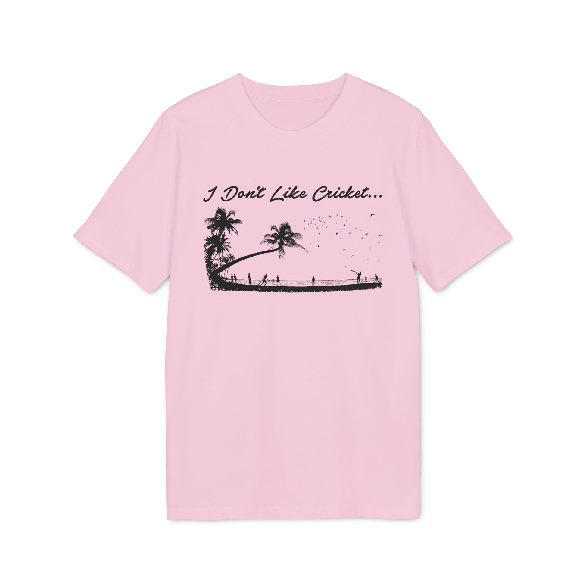 Pink t-shirt with black graphic text "I Don't Like Cricket..." and a palm tree silhouette scene.