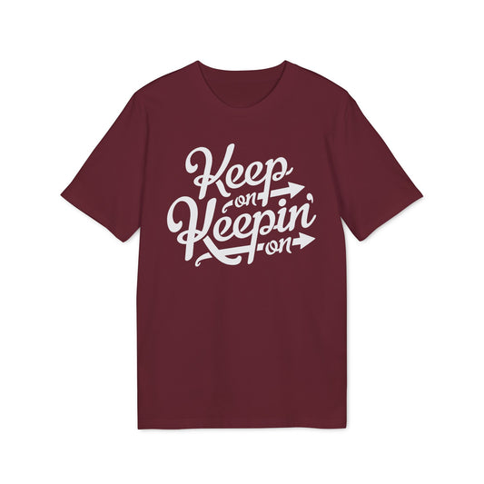 Keep On Keepin' On T Shirt (Coton Bio Premium)