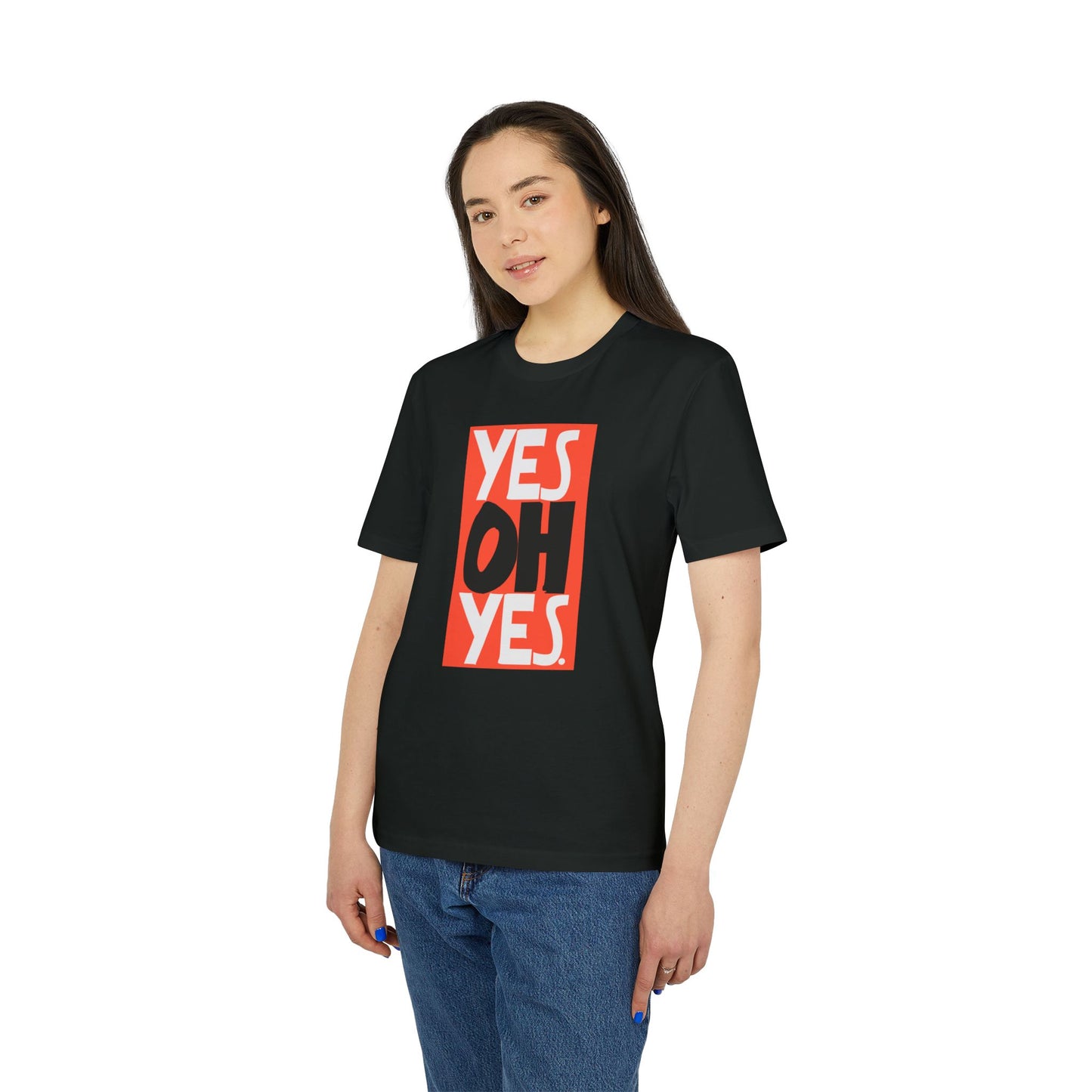Yes Oh Yes T Shirt (Coton Bio Premium)