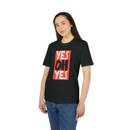 Yes Oh Yes T Shirt (Coton Bio Premium)