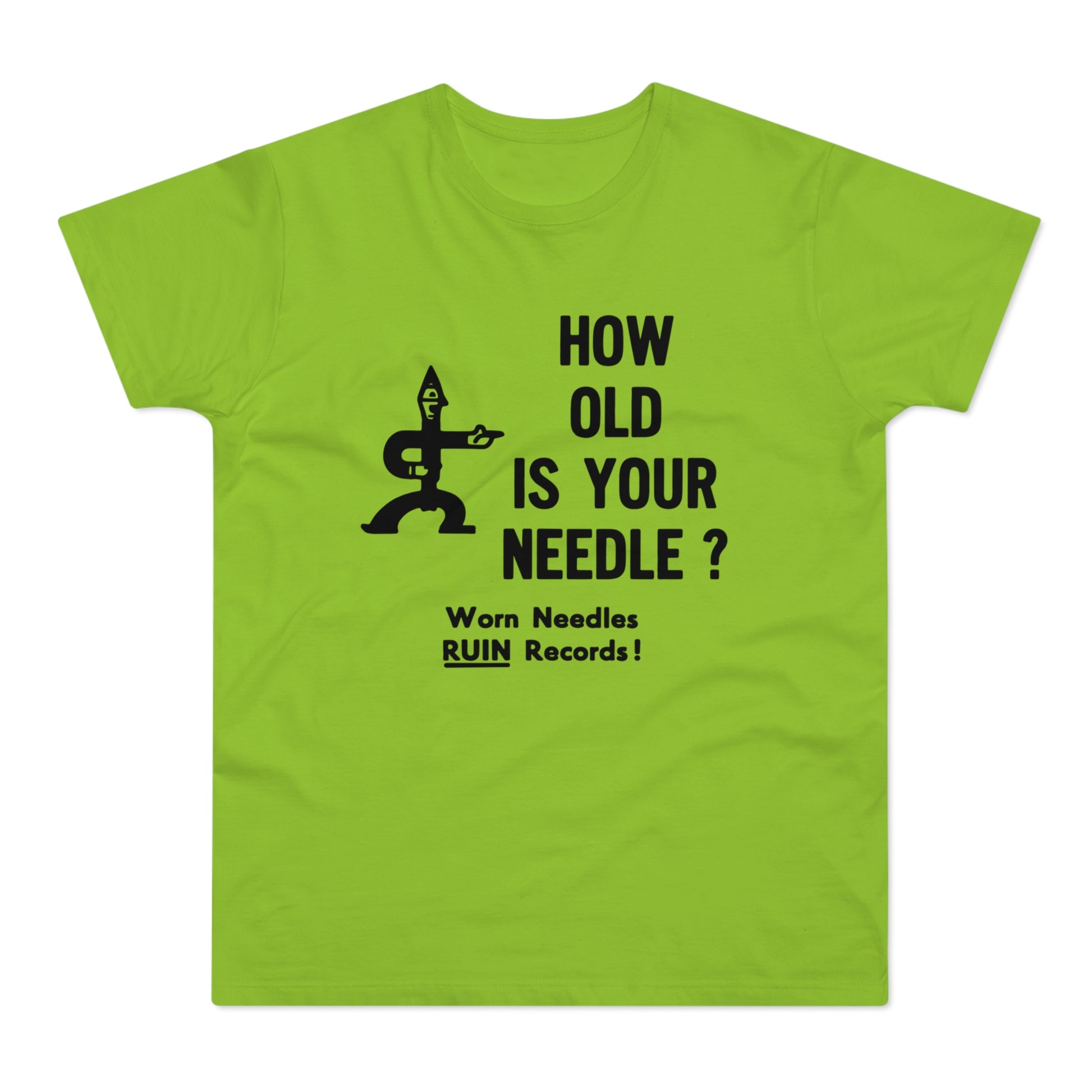 Green t-shirt with black text "HOW OLD IS YOUR NEEDLE?" and a graphic.