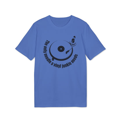 The Only Needle A Vinyl Junkie Needs T Shirt (Coton Bio Premium)