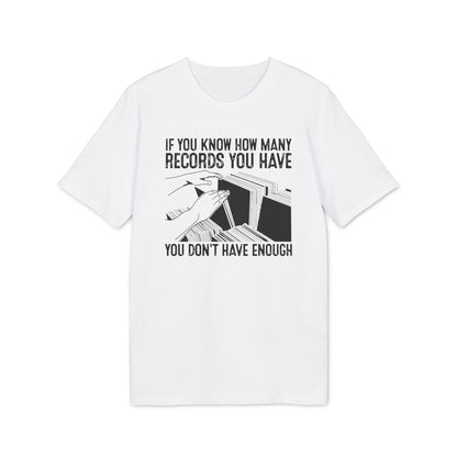 If You Know How Many Records You Have T Shirt (Coton Bio Premium)