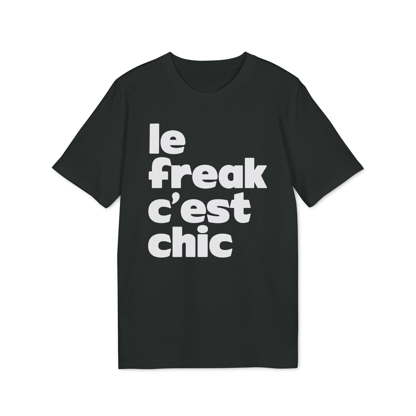 Chic Le Freak Lyrics T Shirt (Coton Bio Premium)