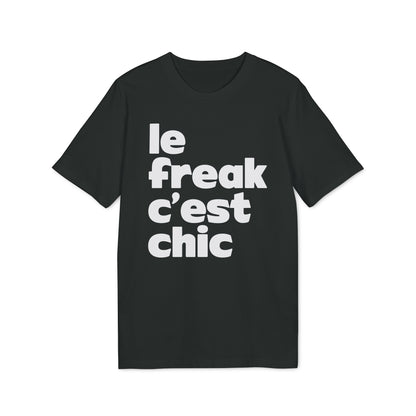 Chic Le Freak Lyrics T Shirt (Coton Bio Premium)