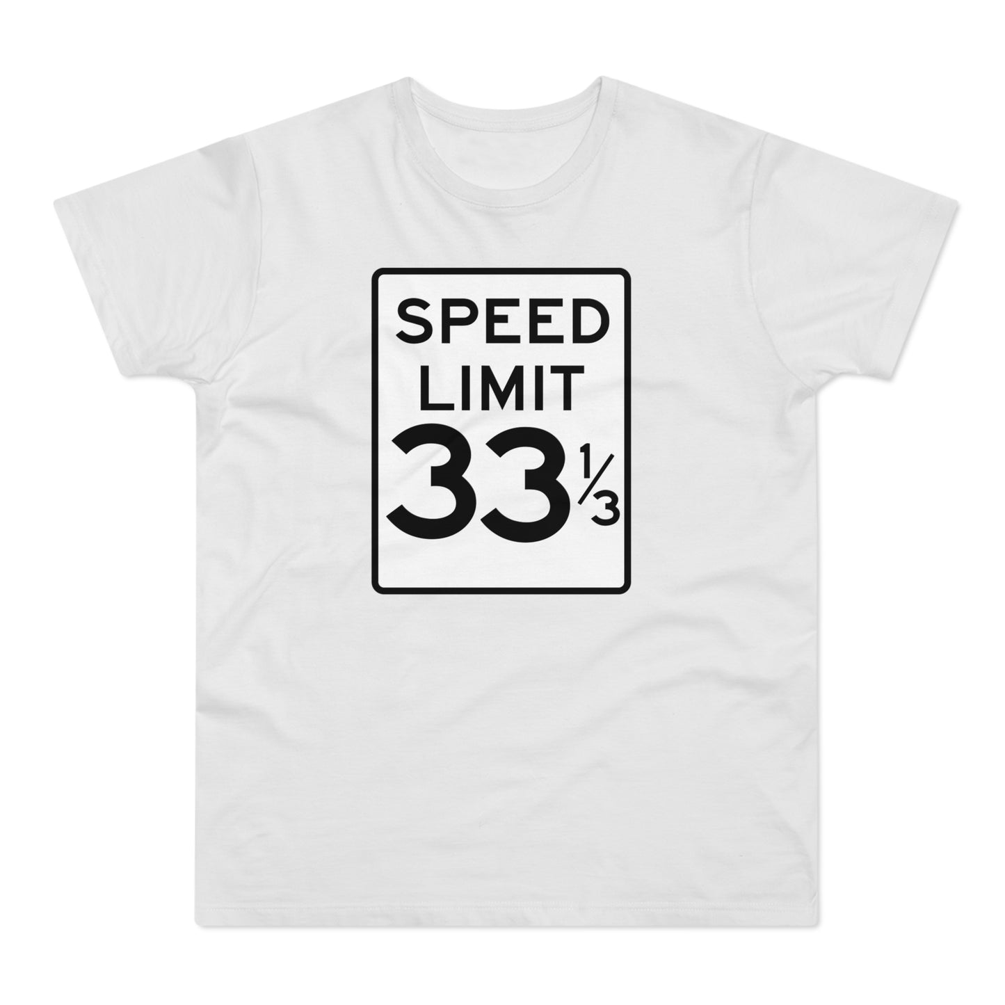 Speed Limit 33 RPM T Shirt (Poids Standard)