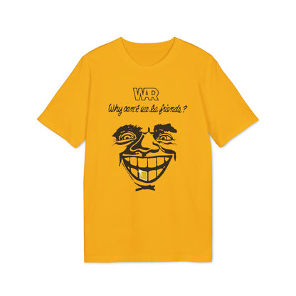 War Why Can't We Be Friends T Shirt (Coton Bio Premium)