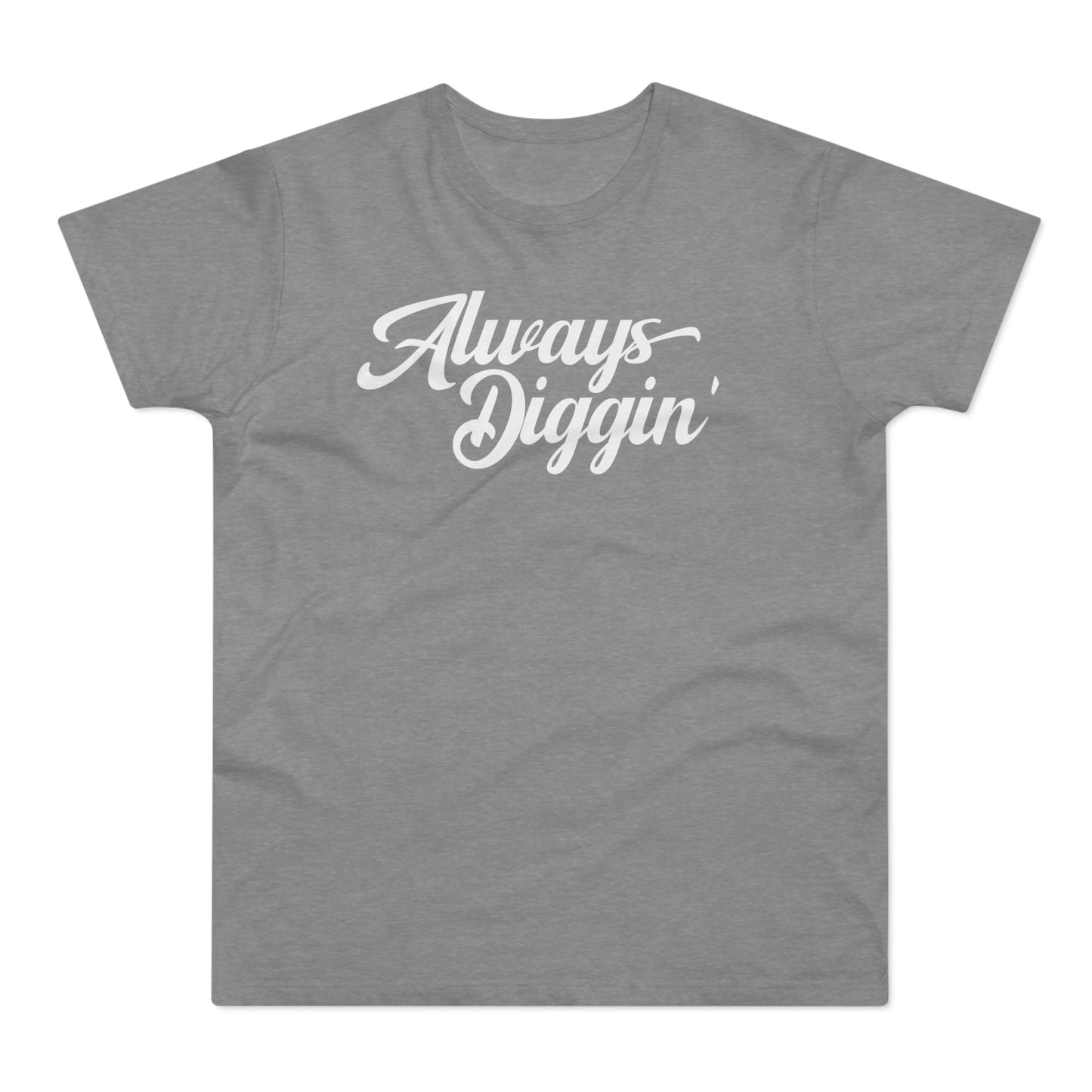 Always Digging The Crates T Shirt (Poids Standard)