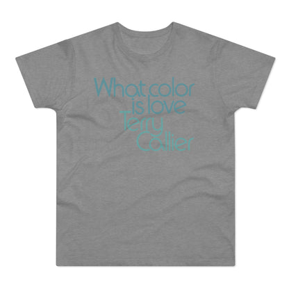 What Color Is Love Terry Callier T Shirt (Poids Standard)