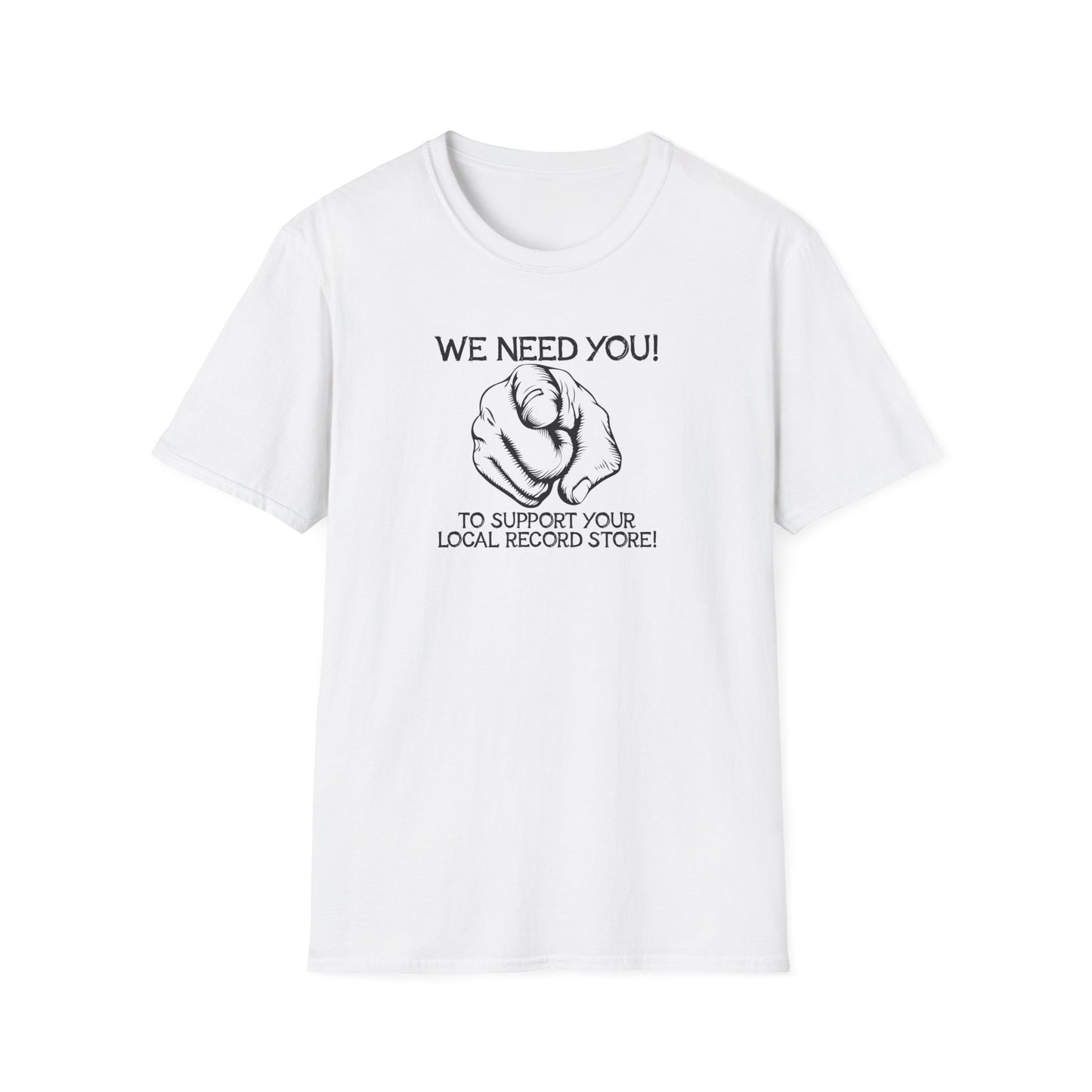 White t-shirt with "WE NEED YOU!" and a pointing finger above "TO SUPPORT YOUR LOCAL RECORD STORE!".