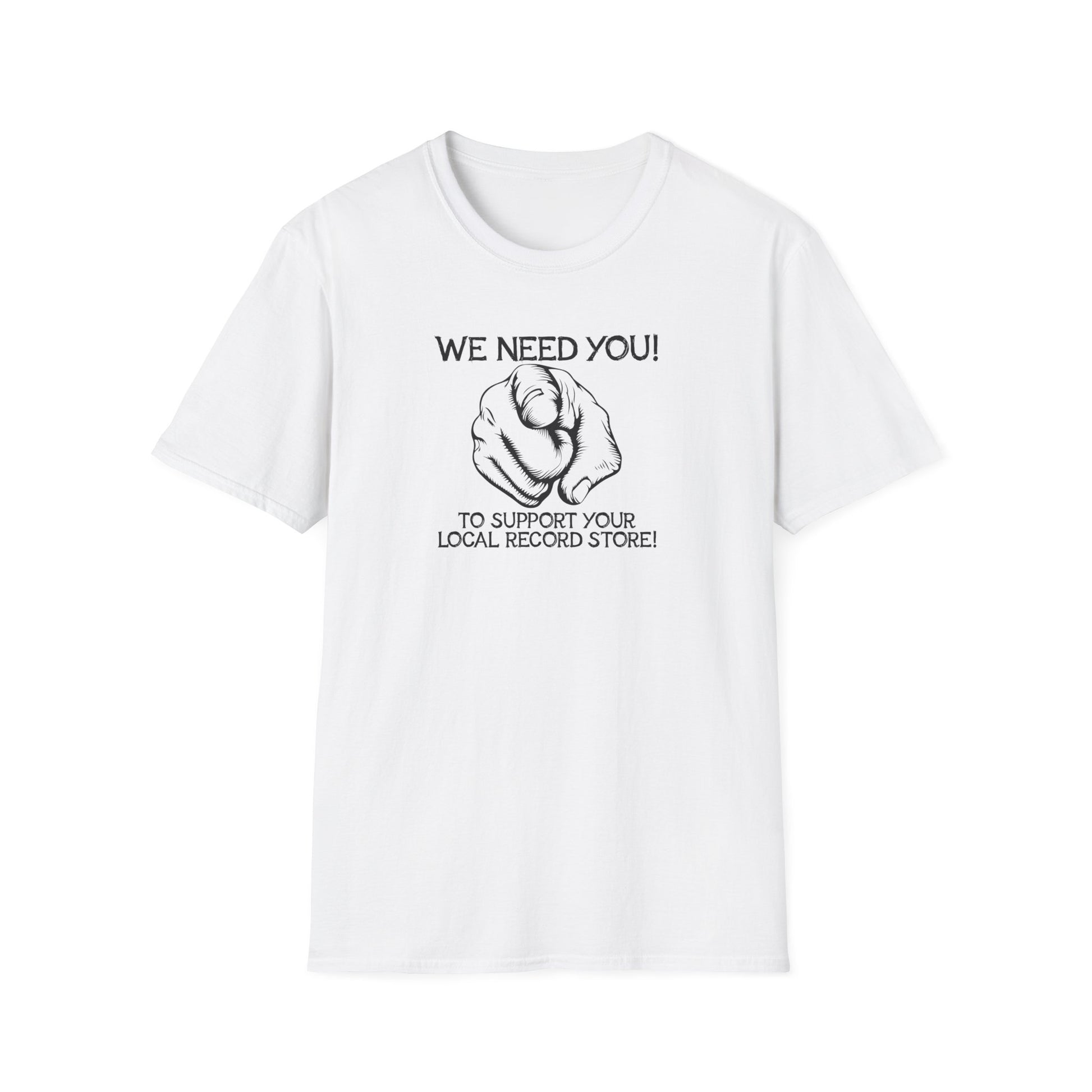 White t-shirt with "WE NEED YOU!" and a pointing finger above "TO SUPPORT YOUR LOCAL RECORD STORE!".