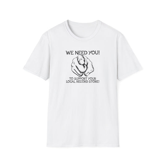 White t-shirt with "WE NEED YOU!" and a pointing finger above "TO SUPPORT YOUR LOCAL RECORD STORE!".