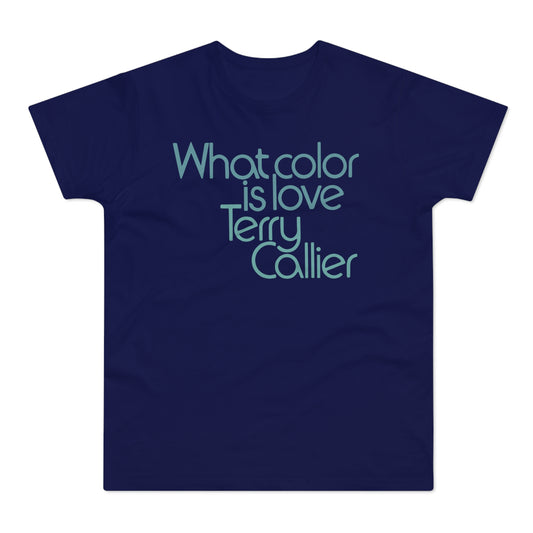 What Color Is Love Terry Callier T Shirt (Poids Standard)