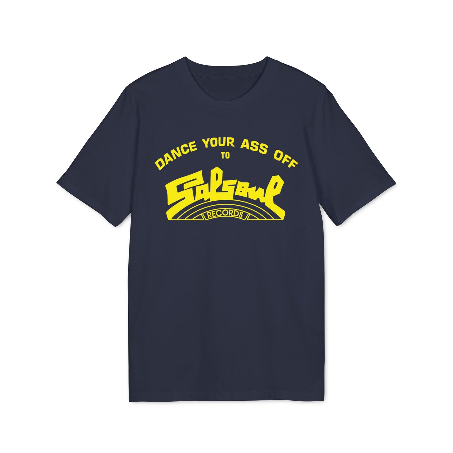 Dance Your Ass Off Salsoul Records T Shirt (Coton Bio Premium)