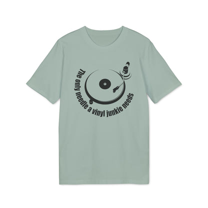 The Only Needle A Vinyl Junkie Needs T Shirt (Coton Bio Premium)