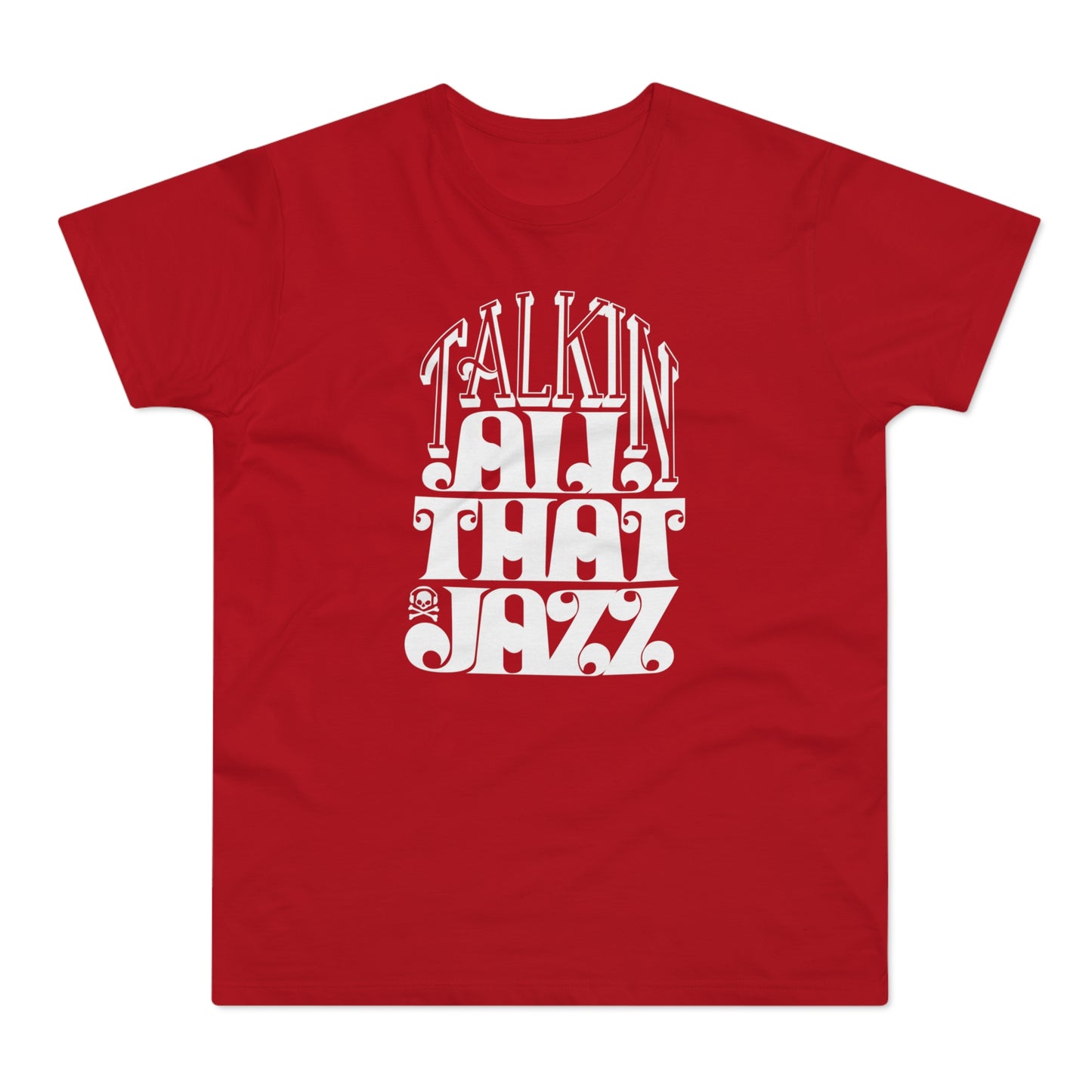 Talking All That Jazz T Shirt (Poids Standard)