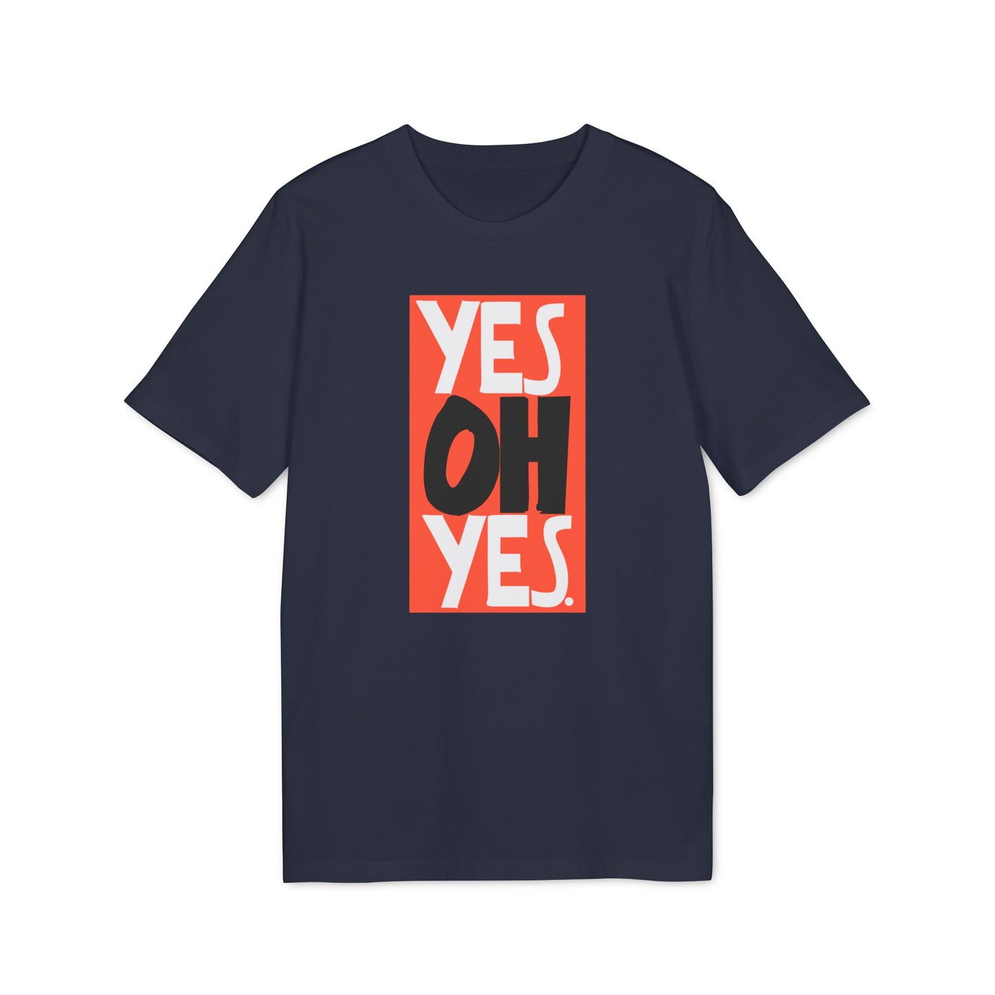 Yes Oh Yes T Shirt (Coton Bio Premium)